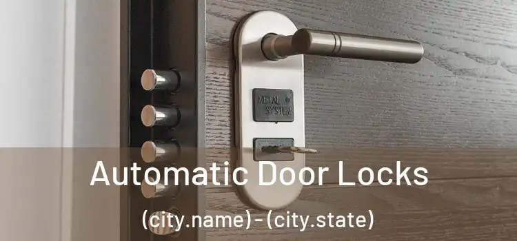  Automatic Door Locks (city.name) - (city.state)